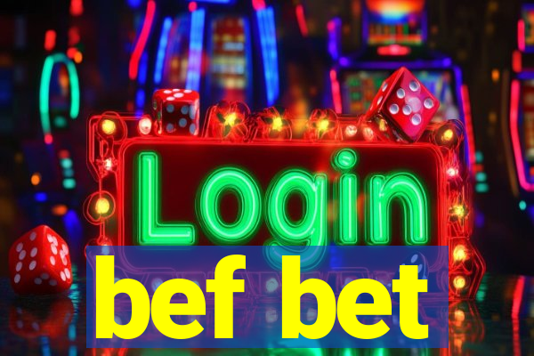bef bet