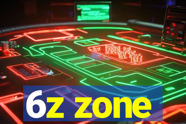 6z zone
