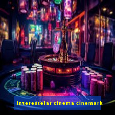 interestelar cinema cinemark