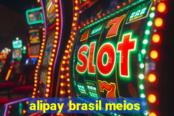 alipay brasil meios