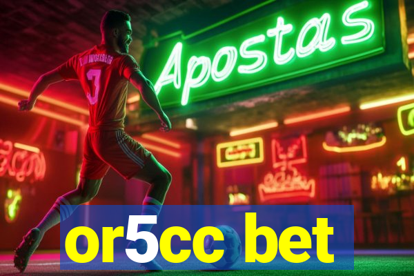 or5cc bet