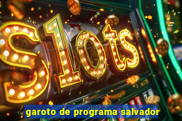 garoto de programa salvador