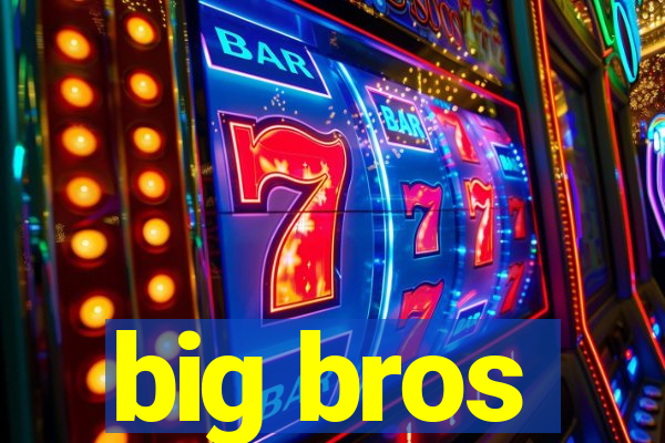 big bros
