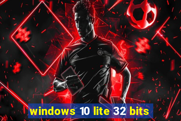 windows 10 lite 32 bits
