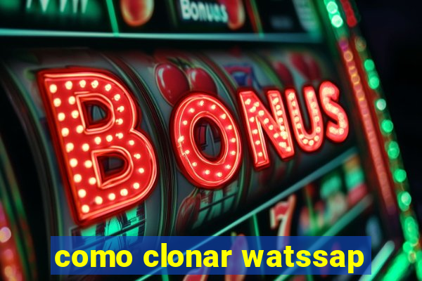 como clonar watssap