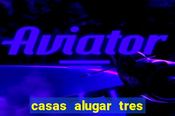 casas alugar tres lagoas ms