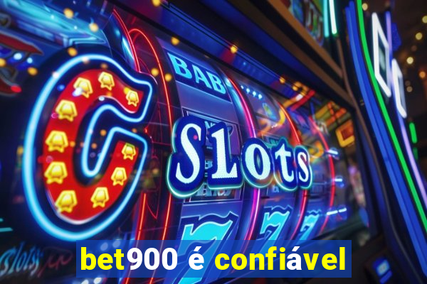 bet900 é confiável