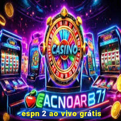 espn 2 ao vivo grátis