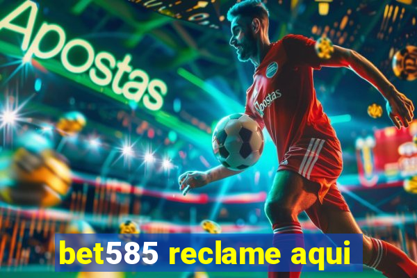 bet585 reclame aqui