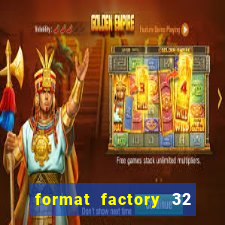 format factory 32 bits windows 7
