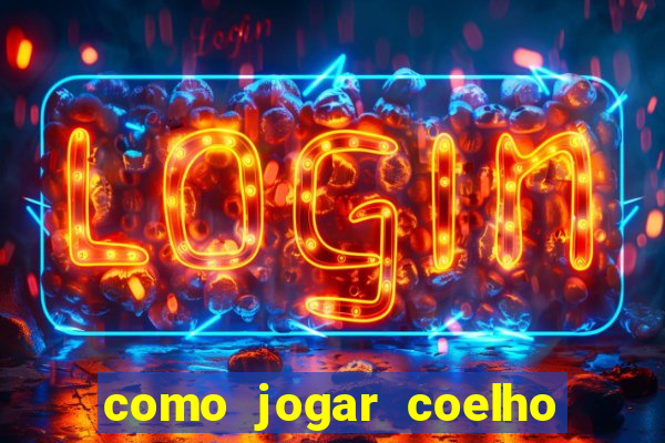 como jogar coelho da fortuna