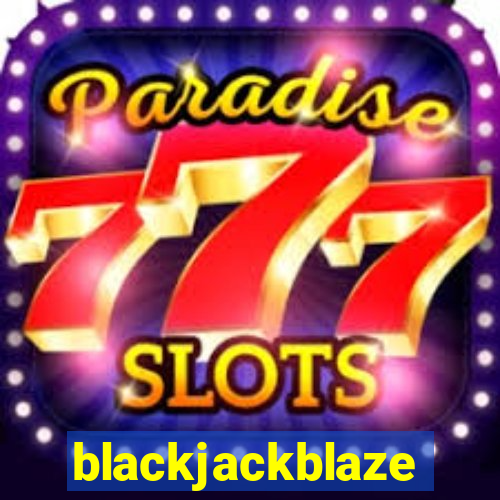 blackjackblaze