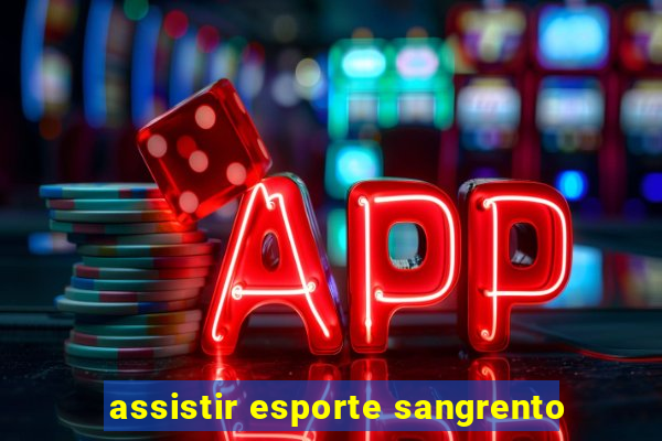 assistir esporte sangrento