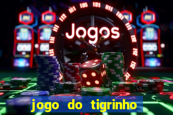 jogo do tigrinho de 5 reais