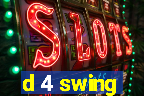 d 4 swing