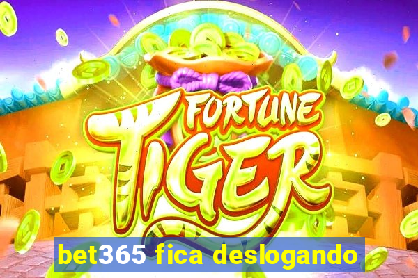bet365 fica deslogando