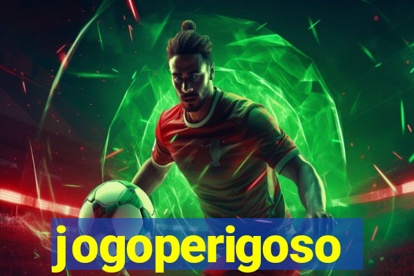 jogoperigoso