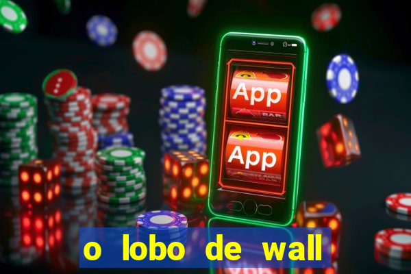 o lobo de wall street gratis