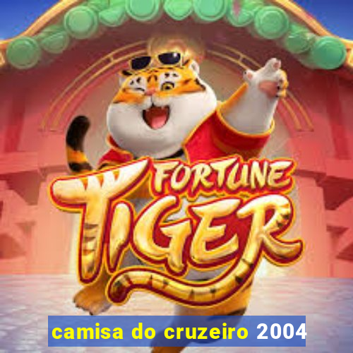 camisa do cruzeiro 2004