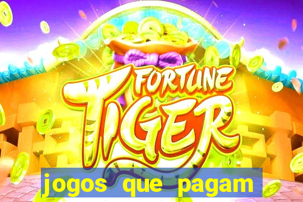 jogos que pagam dinheiro de verdade 2024