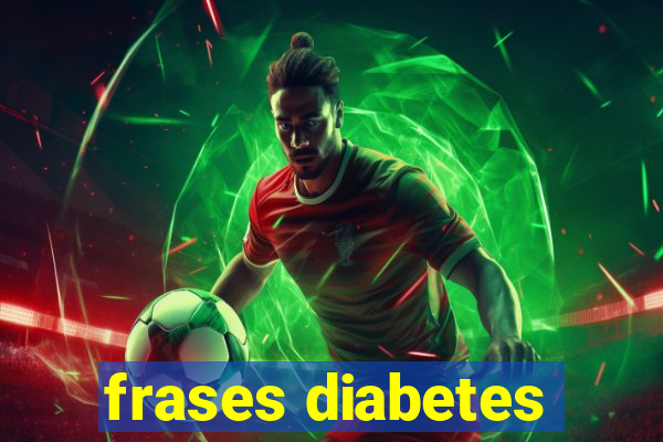 frases diabetes