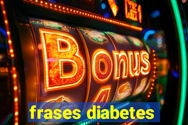 frases diabetes