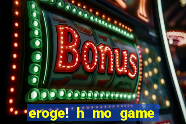 eroge! h mo game mo kaihatsu
