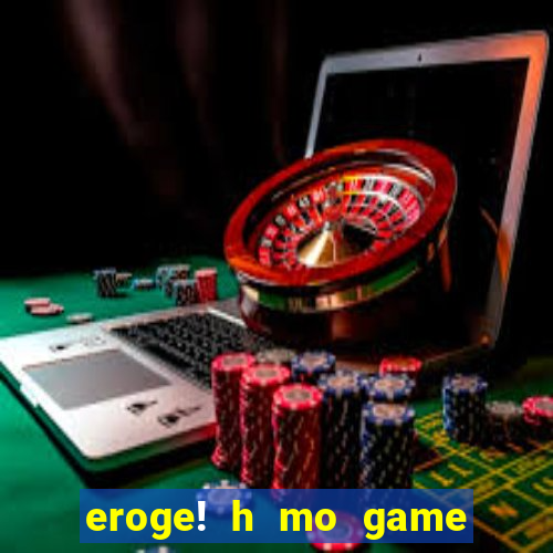 eroge! h mo game mo kaihatsu