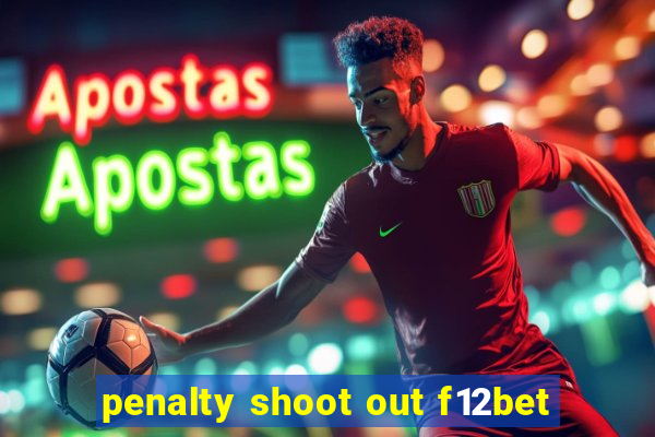 penalty shoot out f12bet