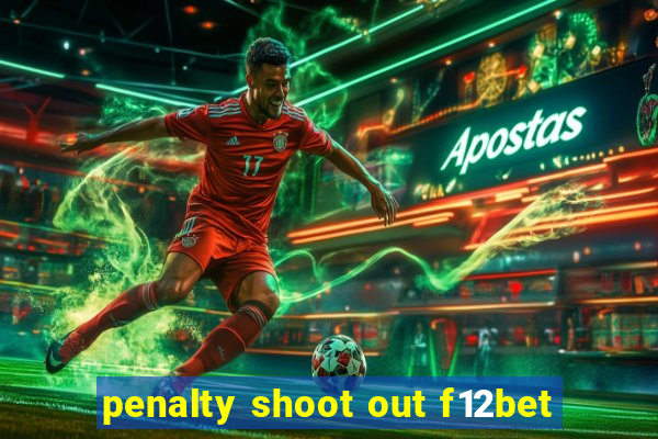 penalty shoot out f12bet