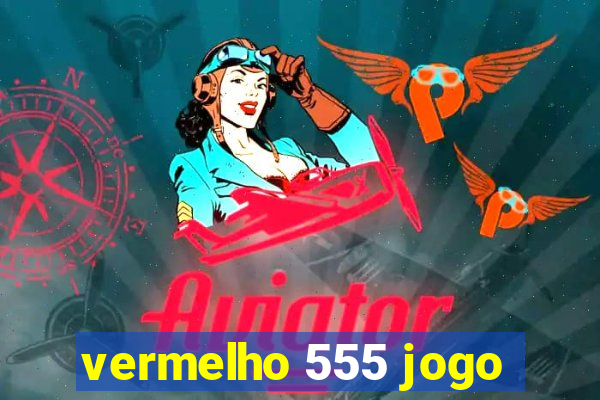 vermelho 555 jogo