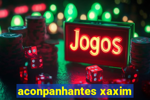aconpanhantes xaxim