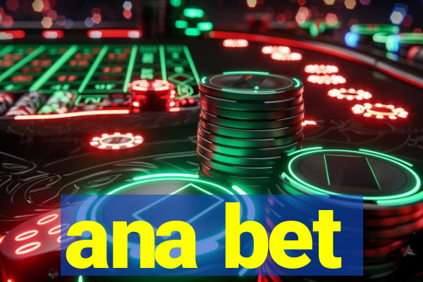 ana bet