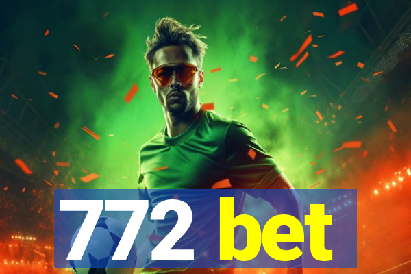 772 bet