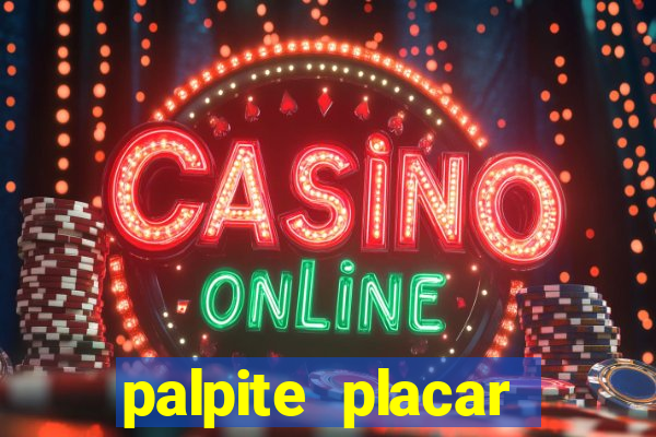 palpite placar exato de hoje