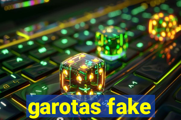 garotas fake