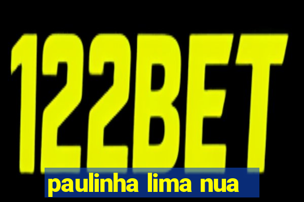 paulinha lima nua