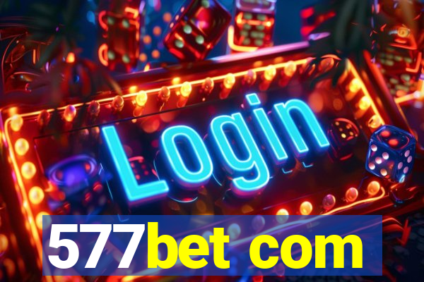 577bet com