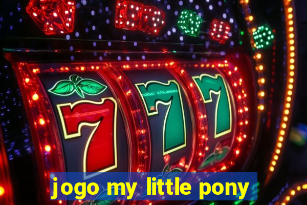 jogo my little pony