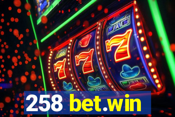 258 bet.win