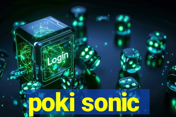 poki sonic