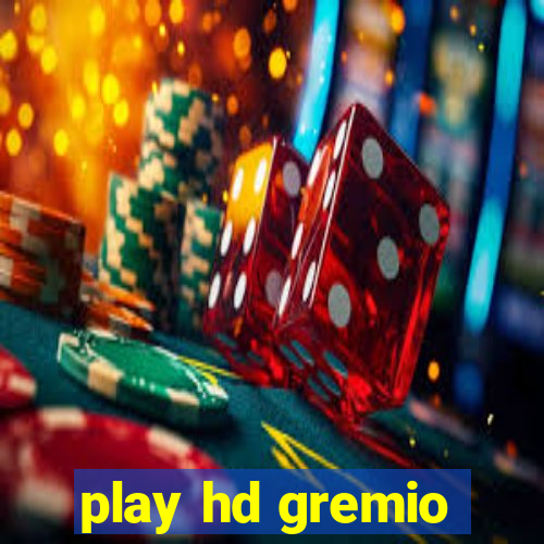 play hd gremio