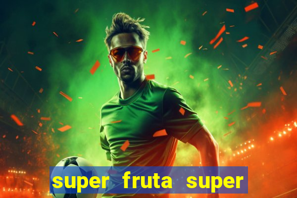 super fruta super fruit box codes 2024 april