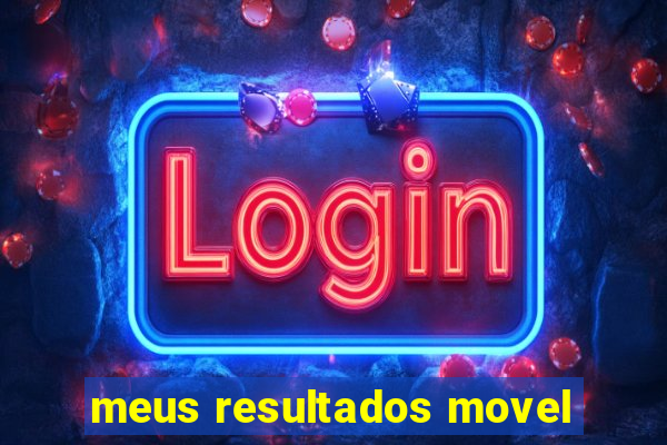 meus resultados movel