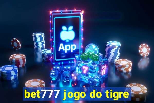 bet777 jogo do tigre