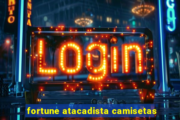 fortune atacadista camisetas