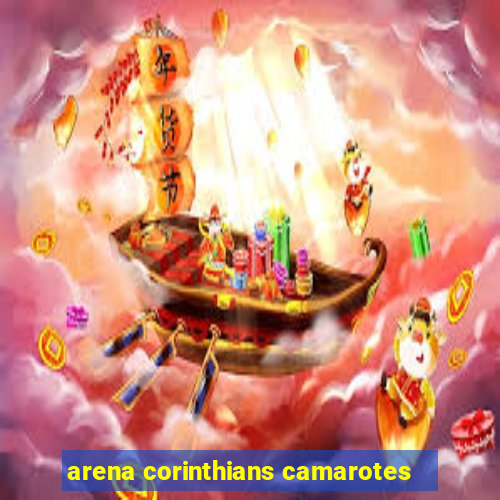 arena corinthians camarotes