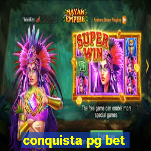 conquista pg bet