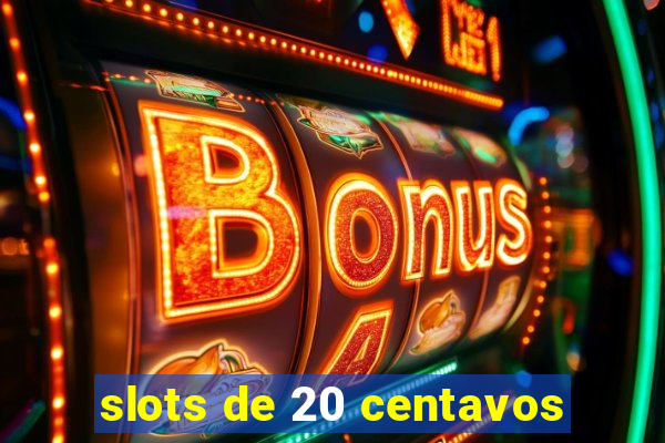 slots de 20 centavos