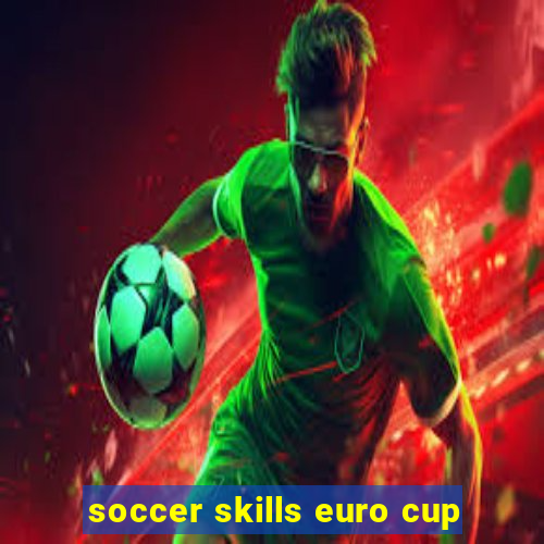 soccer skills euro cup